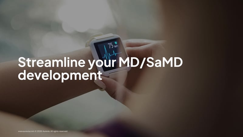 Streamline your MD/SaMD development